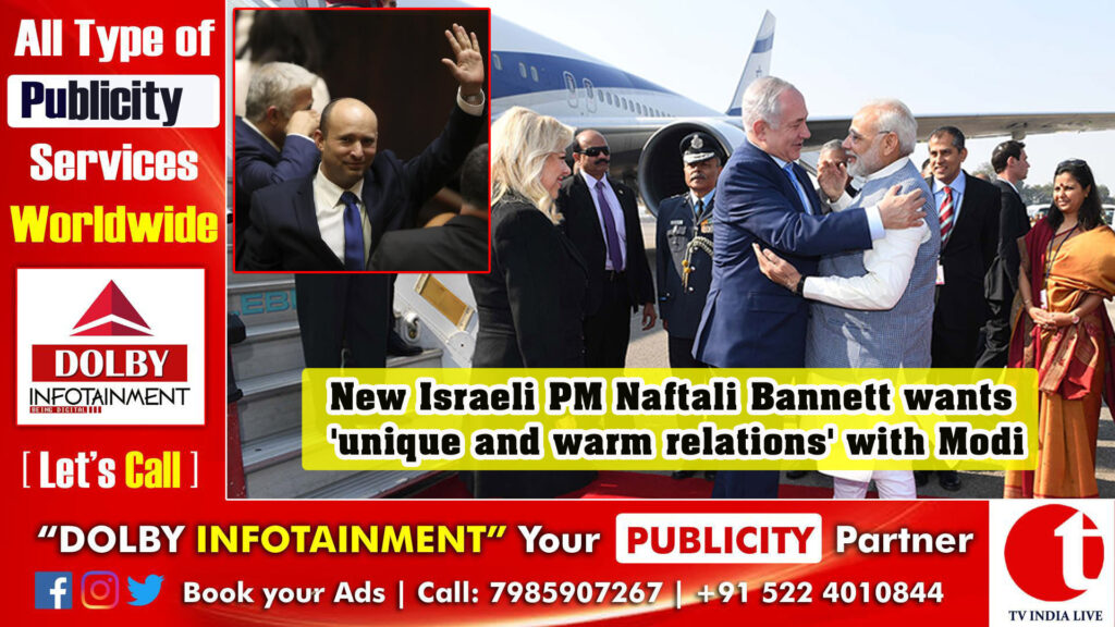 New Israeli PM Naftali Bannett wants ‘unique and warm relations’ with Modi