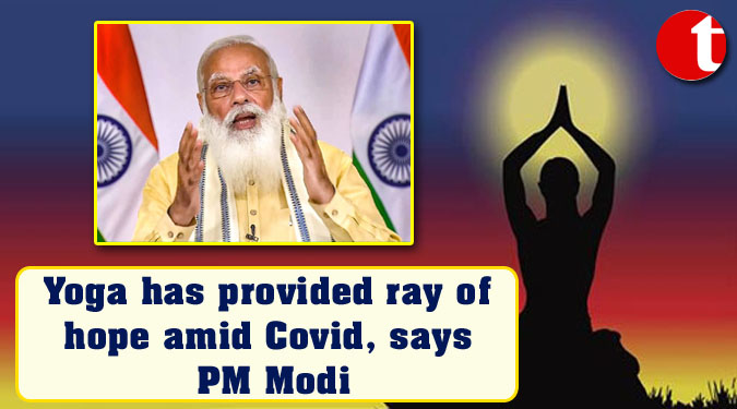 Yoga has provided ray of hope amid Covid, says PM Modi