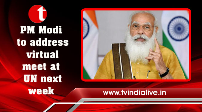 PM Modi to address virtual meet at UN next week