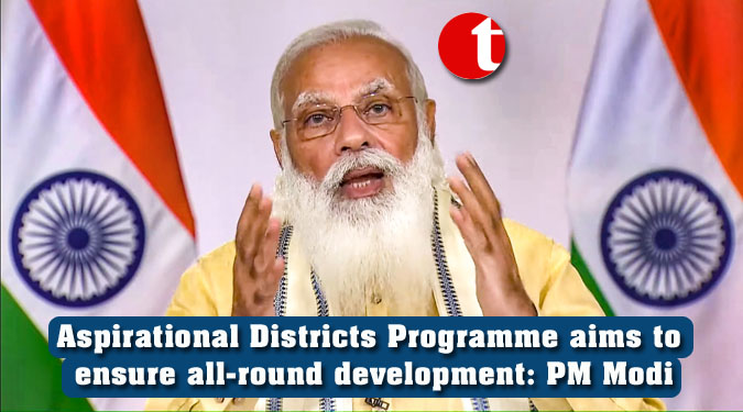 Aspirational Districts Programme aims to ensure all-round development: PM Modi