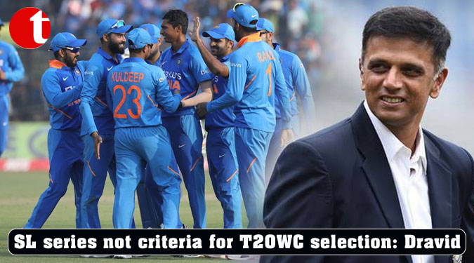 SL series not criteria for T20WC selection: Rahul Dravid