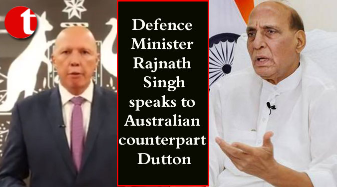 Defence Minister Rajnath Singh speaks to Australian counterpart Dutton