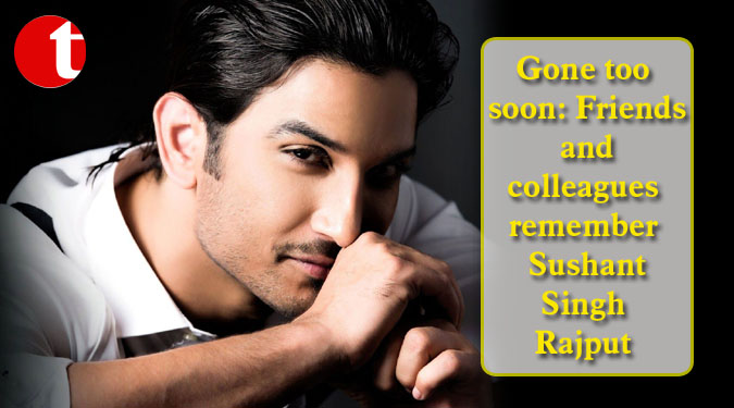 Gone too soon: Friends and colleagues remember Sushant Singh Rajput