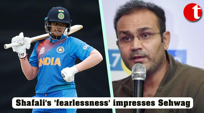 Shafali’s ‘fearlessness’ impresses Sehwag