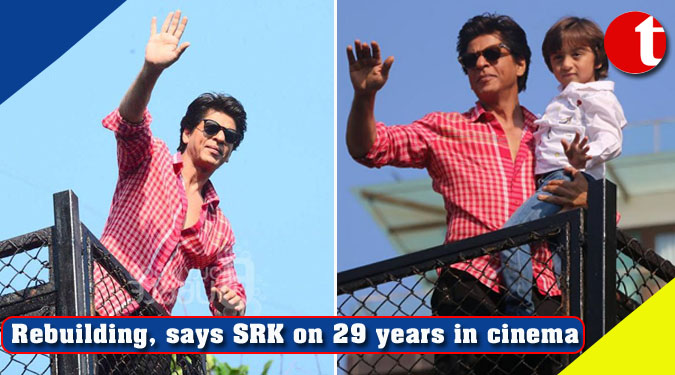 Rebuilding, says SRK on 29 years in cinema