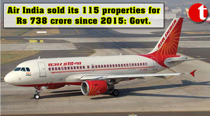 Air India sold its 115 properties for Rs 738 crore since 2015: Govt.