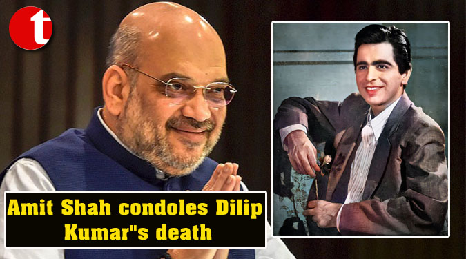 Amit Shah condoles Dilip Kumar”s death