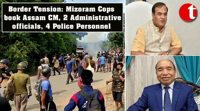 Border Tension: Mizoram Cops book Assam CM, 2 Administrative officials, 4 Police Personnel