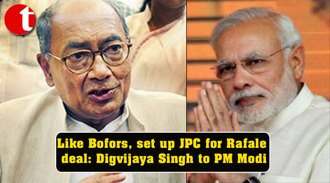 Like Bofors, set up JPC for Rafale deal: Digvijaya Singh to PM Modi