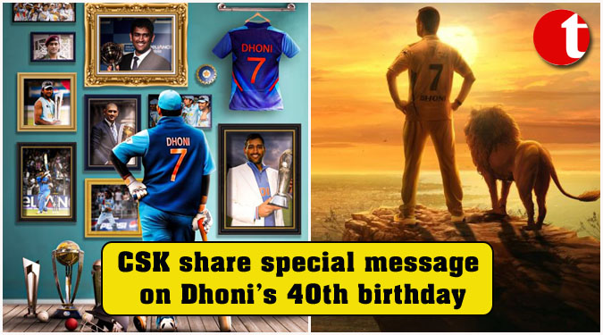 CSK share special message on Dhoni’s 40th birthday