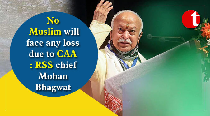 No Muslim will face any loss due to CAA: RSS chief Mohan Bhagwat