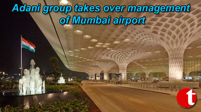 Adani group takes over management of Mumbai airport