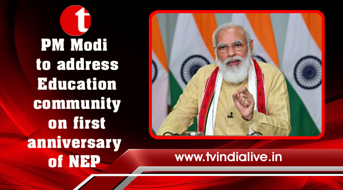 PM Modi to address Education community on first anniversary of NEP