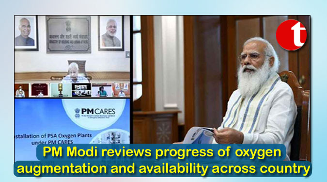 PM Modi reviews progress of oxygen augmentation and availability across country