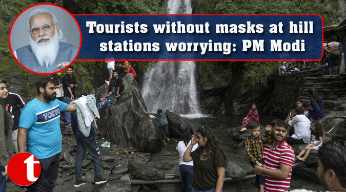 Tourists without masks at hill stations worrying: PM Modi