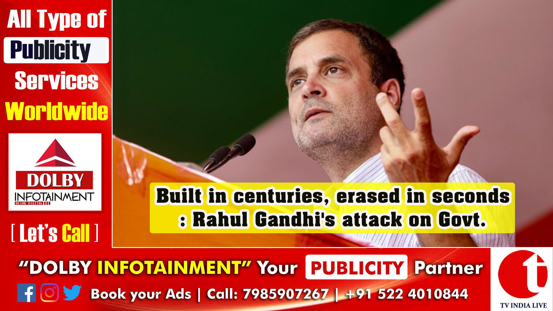 Built in centuries, erased in seconds: Rahul Gandhi's attack on Govt.