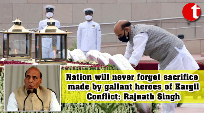 Nation will never forget sacrifice made by gallant heroes of Kargil Conflict: Rajnath