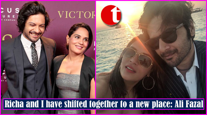 Richa and I have shifted together to a new place: Ali Fazal