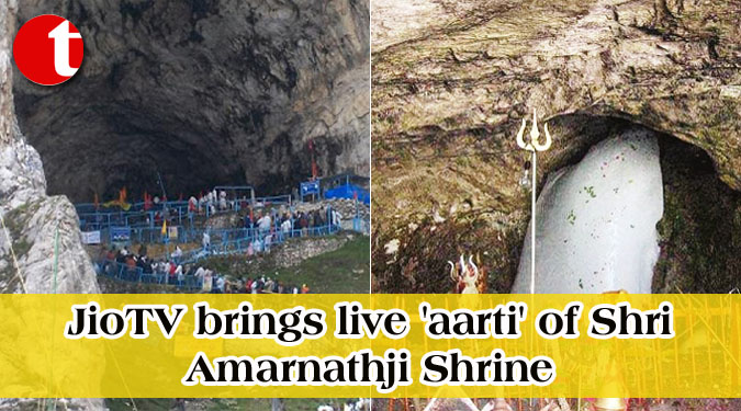 JioTV brings live 'aarti' of Shri Amarnathji Shrine