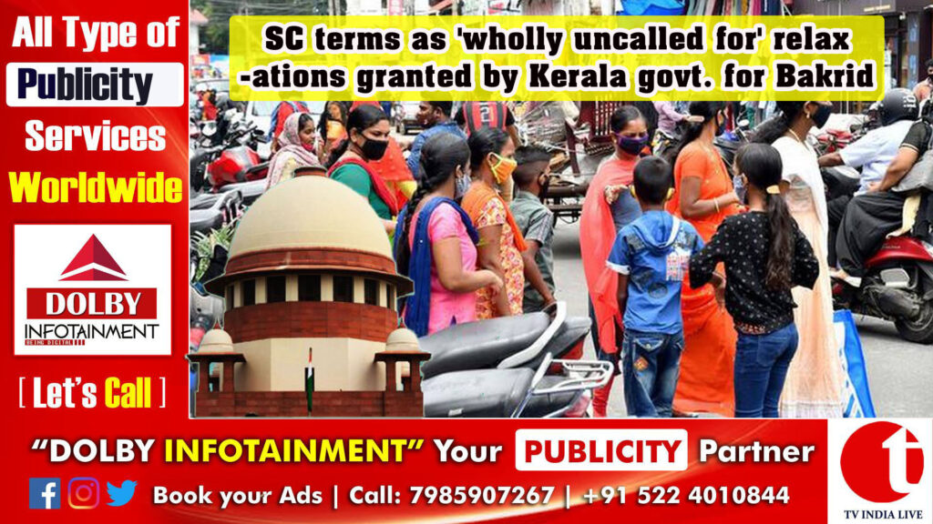 SC terms as ‘wholly uncalled for’ relaxations granted by Kerala govt. for Bakrid