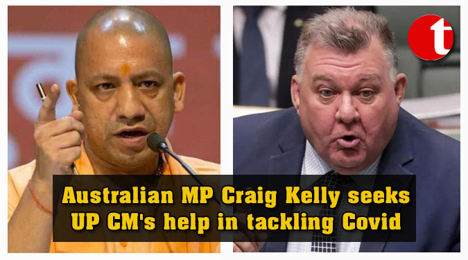 Australian MP Craig Kelly seeks UP CM's help in tackling Covid