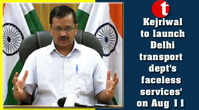 Kejriwal to launch Delhi transport dept's faceless services' on Aug 11