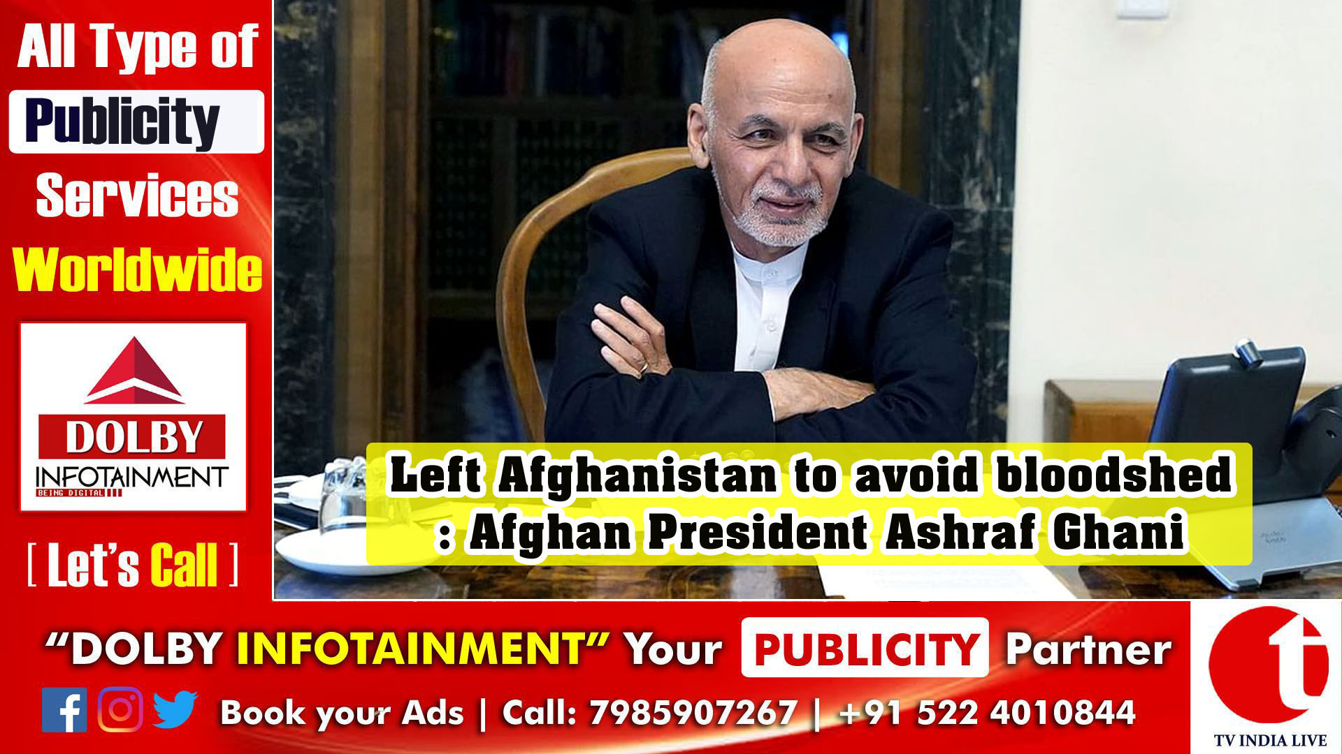 Left Afghanistan to avoid bloodshed: Afghan President Ashraf Ghani