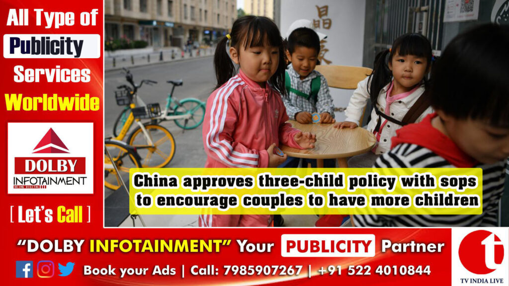 China approves three-child policy with sops to encourage couples to have more children