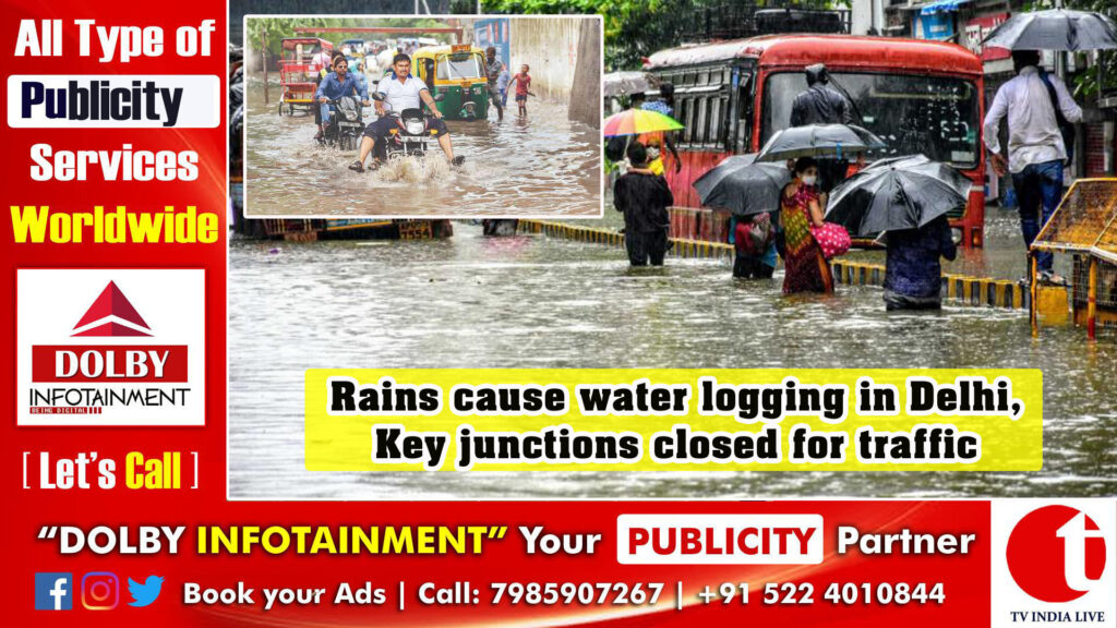 Rains cause water logging in Delhi, Key junctions closed for traffic