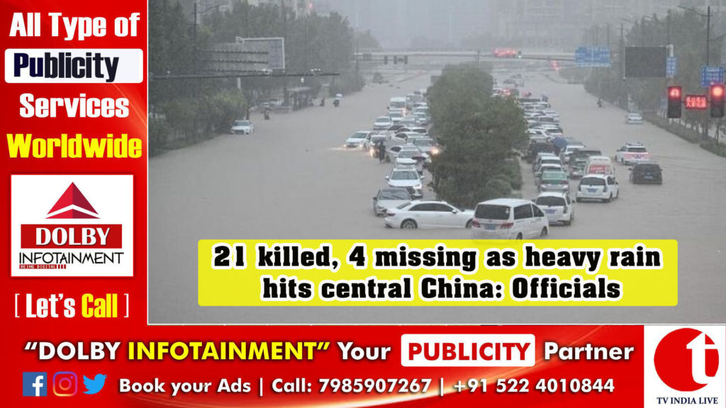 21 killed, 4 missing as heavy rain hits central China: Officials