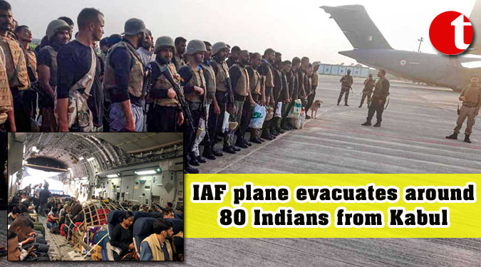 IAF plane evacuates around 80 Indians from Kabul
