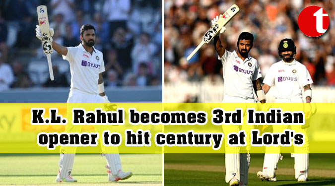 K.L. Rahul becomes 3rd Indian opener to hit century at Lord's