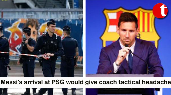 Messi's arrival at PSG would give coach tactical headache