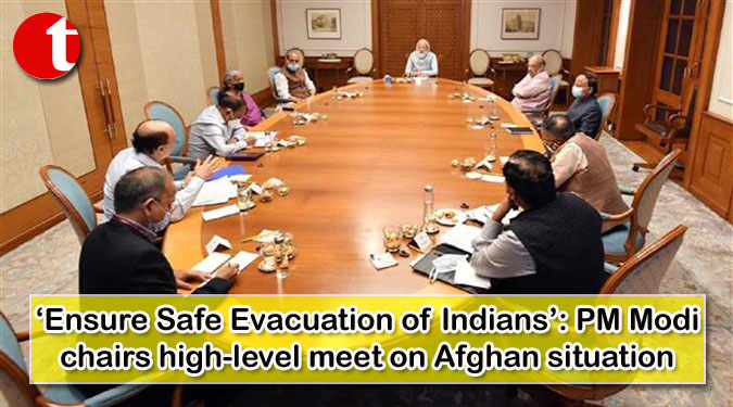 ‘Ensure Safe Evacuation of Indians’: PM Modi chairs high-level meet on Afghan situation