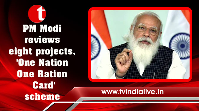 PM Modi reviews eight projects, 'One Nation One Ration Card' scheme