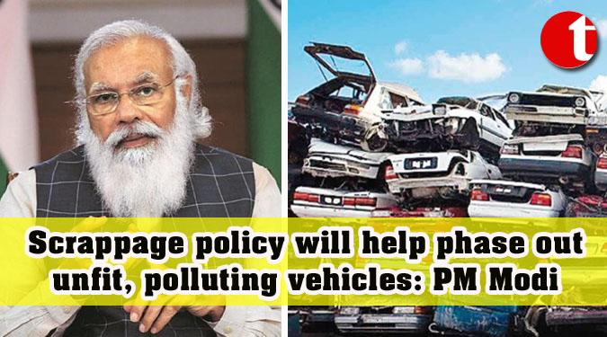 Scrappage policy will help phase out unfit, polluting vehicles: PM Modi