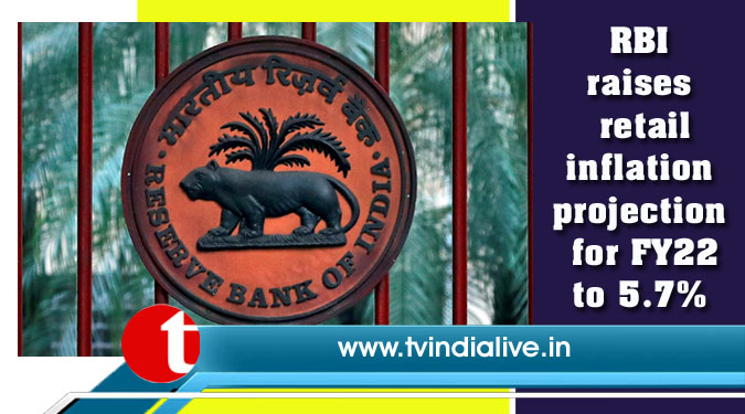RBI raises retail inflation projection for FY22 to 5.7%