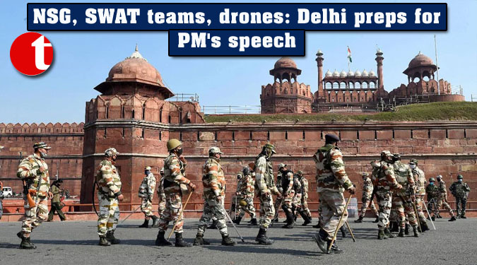 NSG, SWAT teams, drones: Delhi preps for PM’s speech