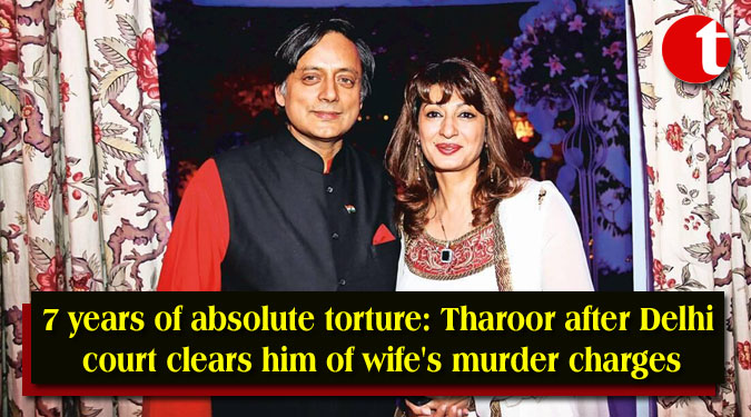 7 years of absolute torture: Tharoor after Delhi court clears him of wife’s murder charges