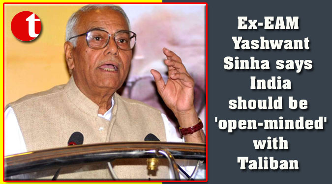 Ex-EAM Yashwant Sinha says India should be ‘open-minded’ with Taliban