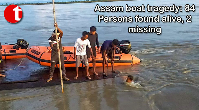 Assam boat tragedy: 84 Persons found alive, 2 missing