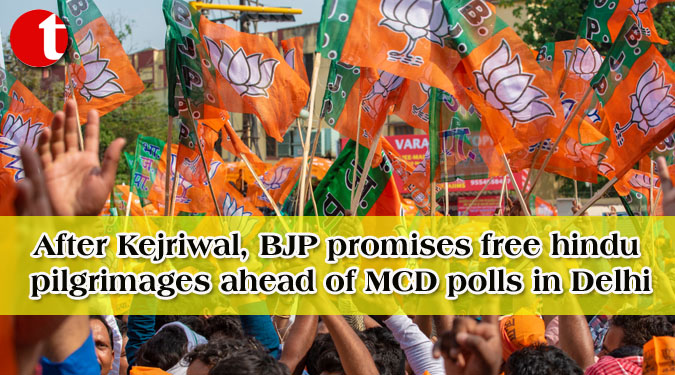 After Kejriwal, BJP promises free hindu pilgrimages ahead of MCD polls in Delhi