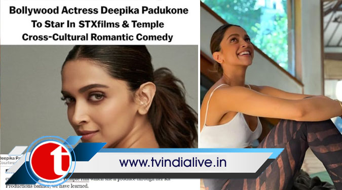 Deepika Padukone to star in cross-cultural romantic comedy by STXfilms