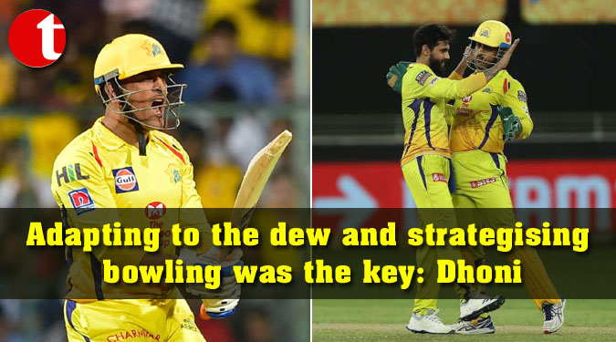 Adapting to the dew and strategising bowling was the key: Dhoni