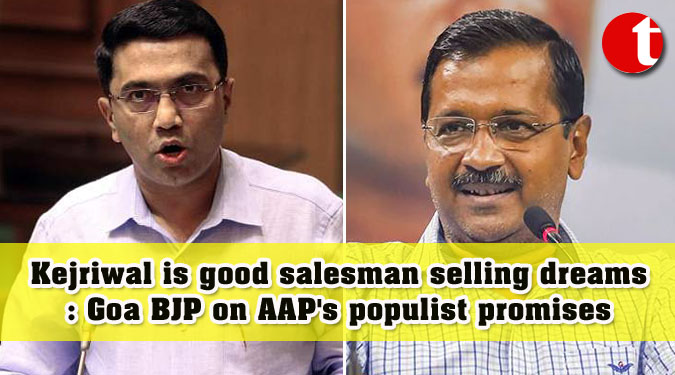 Kejriwal is good salesman selling dreams: Goa BJP on AAP's populist promises