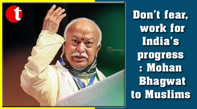 Don’t fear, work for India’s progress: Mohan Bhagwat to Muslims