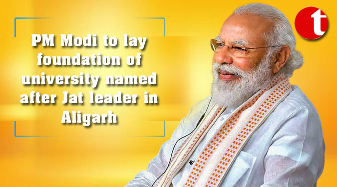 PM Modi to lay foundation of university named after Jat leader in Aligarh