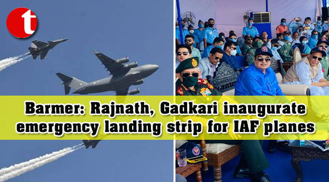 Barmer: Rajnath, Gadkari inaugurate emergency landing strip for IAF planes