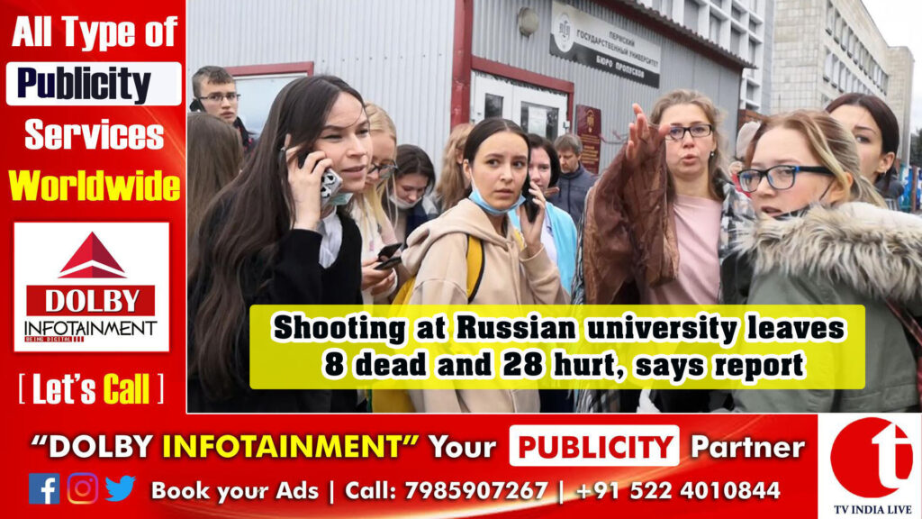 Shooting at Russian university leaves 8 dead and 28 hurt, says report