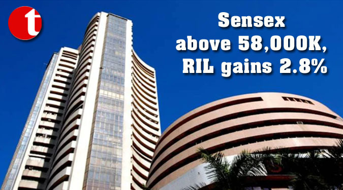 Sensex above 58,000K, RIL gains 2.8%
